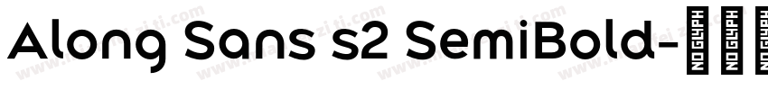 Along Sans s2 SemiBold字体转换